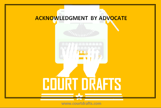 ACKNOWLEDGMENT BY ADVOCATE