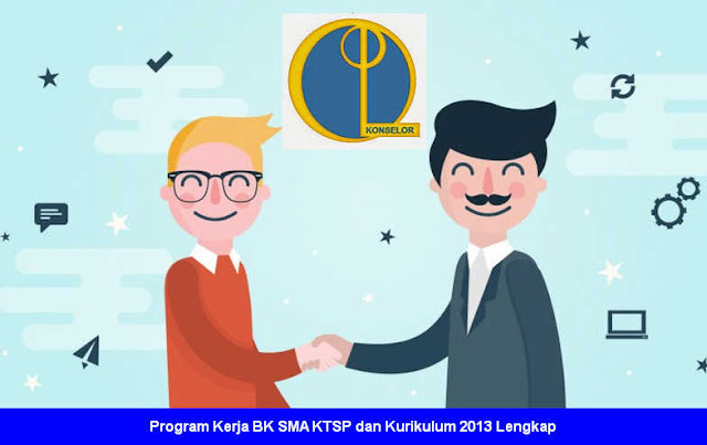 Program Kerja BK SMA KTSP dan Kurikulum  Program Kerja BK SMA KTSP dan Kurikulum 2013 Lengkap