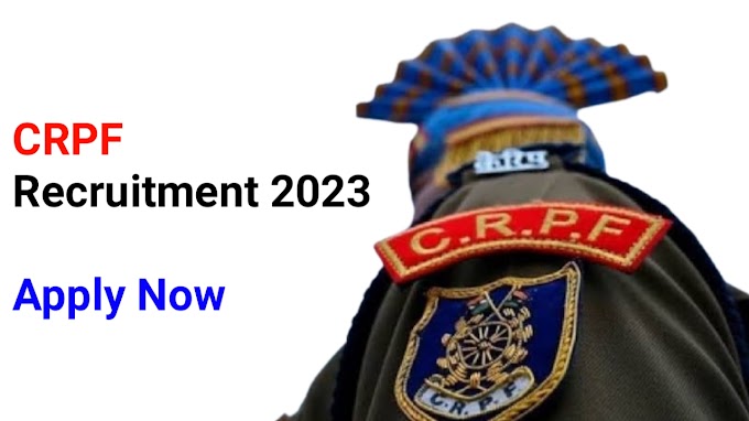 CRPF Constable  Recruitment 2023  Notification Out for 9212 Posts