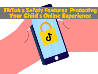 TikTok's Safety Features: Protecting Your Child's Online Experience