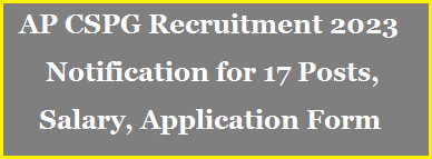 AP CSPG Recruitment 2023 https://www.paatashaala.in/2023/01/AP-CSPG-Recruitment-2023-Apply-for-17-Executive-Director-Consultant-and-other-Posts.html