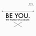 Be You The World Will Adjust