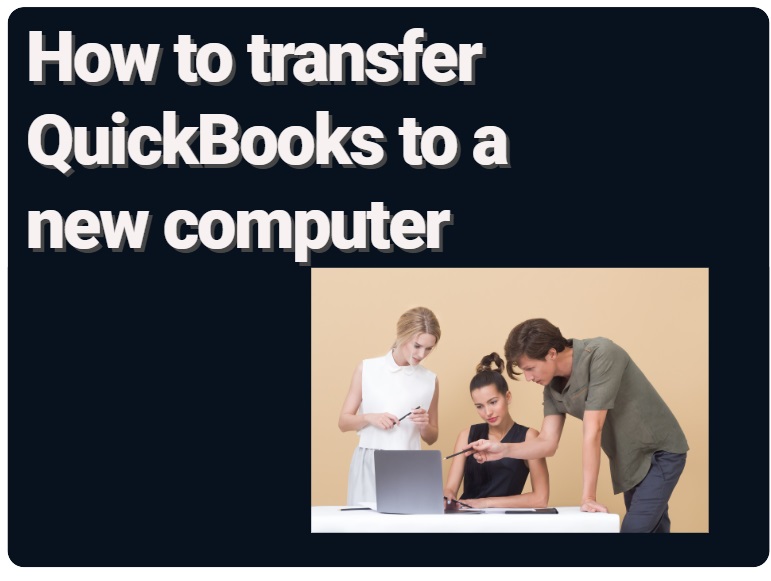 How to transfer QuickBooks to a new computer