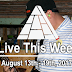 Live This Week: August 13th - 19th, 2017