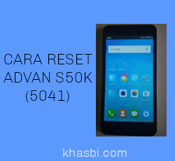 Cara Hard Reset Advan S50K