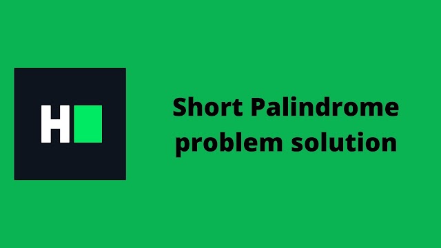 HackerRank Short Palindrome problem solution