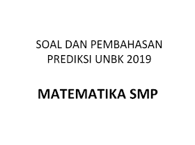 Sebagai persiapan dalam menghadapi pelaksanaan Ujian Nasional saya di sini akan membagikan Latihan Soal UNBK SMP 2019 Matematika dan Pembahasannya