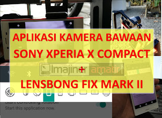 Cara_Menggunakan_Lensbong_Fix_dan_Tele_pada_Aplikasi_Kamera_Bawaan_Sony Xperia X Compact