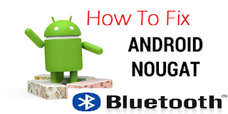 How To Fix Bluetooth Battery Drain On Android Nougat