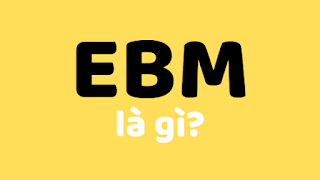 ebm là gì