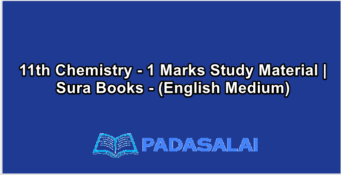 11th Chemistry - 1 Marks Study Material | Sura Books - (English Medium)