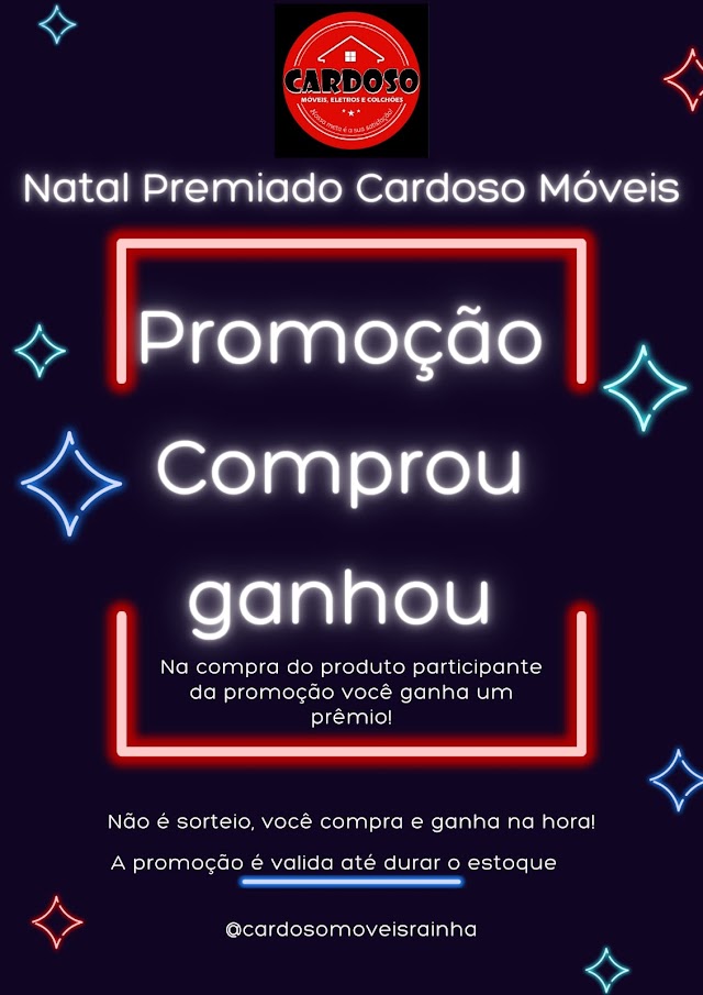 PROMOÇÃO COMPROU GANHOU DA CARDOOS MÓVEIS, ELETROS E COLCHÕES DE RAINHA ISABEL