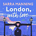 [REVIEW] LONDON, WITH LOVE - SARRA MANNING (ENGLISH REVIEW)