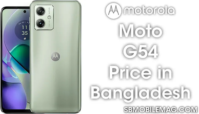 Motorola Moto G54, Motorola Moto G54 Price, Motorola Moto G54 Price in Bangladesh
