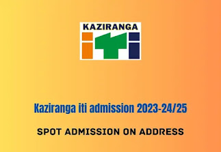 Good News !! Kaziranga Pvt ITI  Spot Admission Going on Trades For Session 2023-24/25