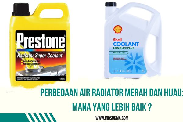 Perbedaan Air Coolant Merah dan Hijau, Rekomendasi Air Coolant Terbaik untuk Mobil