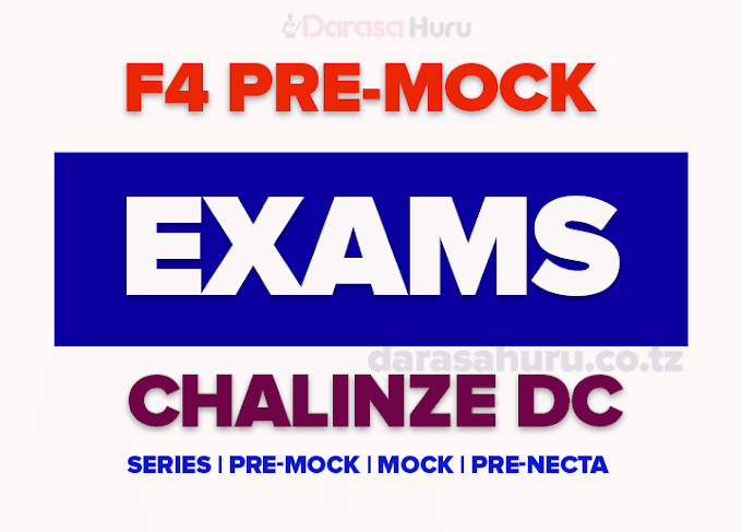 CHALINZE DISTRICT: Examination Syndicate Form Four Pre - Mock Examination - March 2024