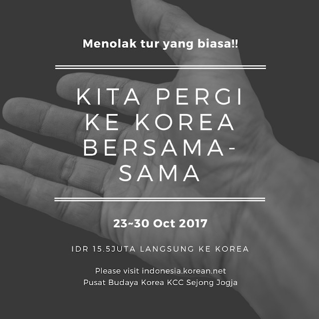 Liburan ke Korea - Kita pergi ke Korea Bersama-sama KCC Sejong