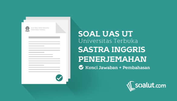 Soal Ujian UT (Universitas Terbuka) Sastra Inggris Penerjemah