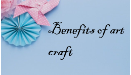 Benefits of Art Craft