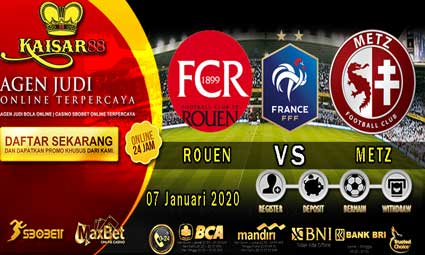 PREDIKSI BOLA TERPERCAYA ROUEN VS METZ 07 JANUARI 2020