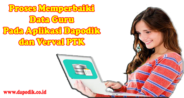 Proses Memperbaiki Data Guru Pada Aplikasi Dapodik dan Verval PTK