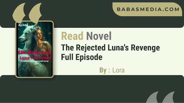 Cover The Rejected Luna's Revenge Novel By Lora