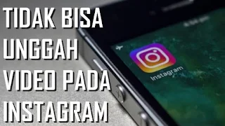 Tidak Bisa Kirim Video di Instagram, Selalu Gagal