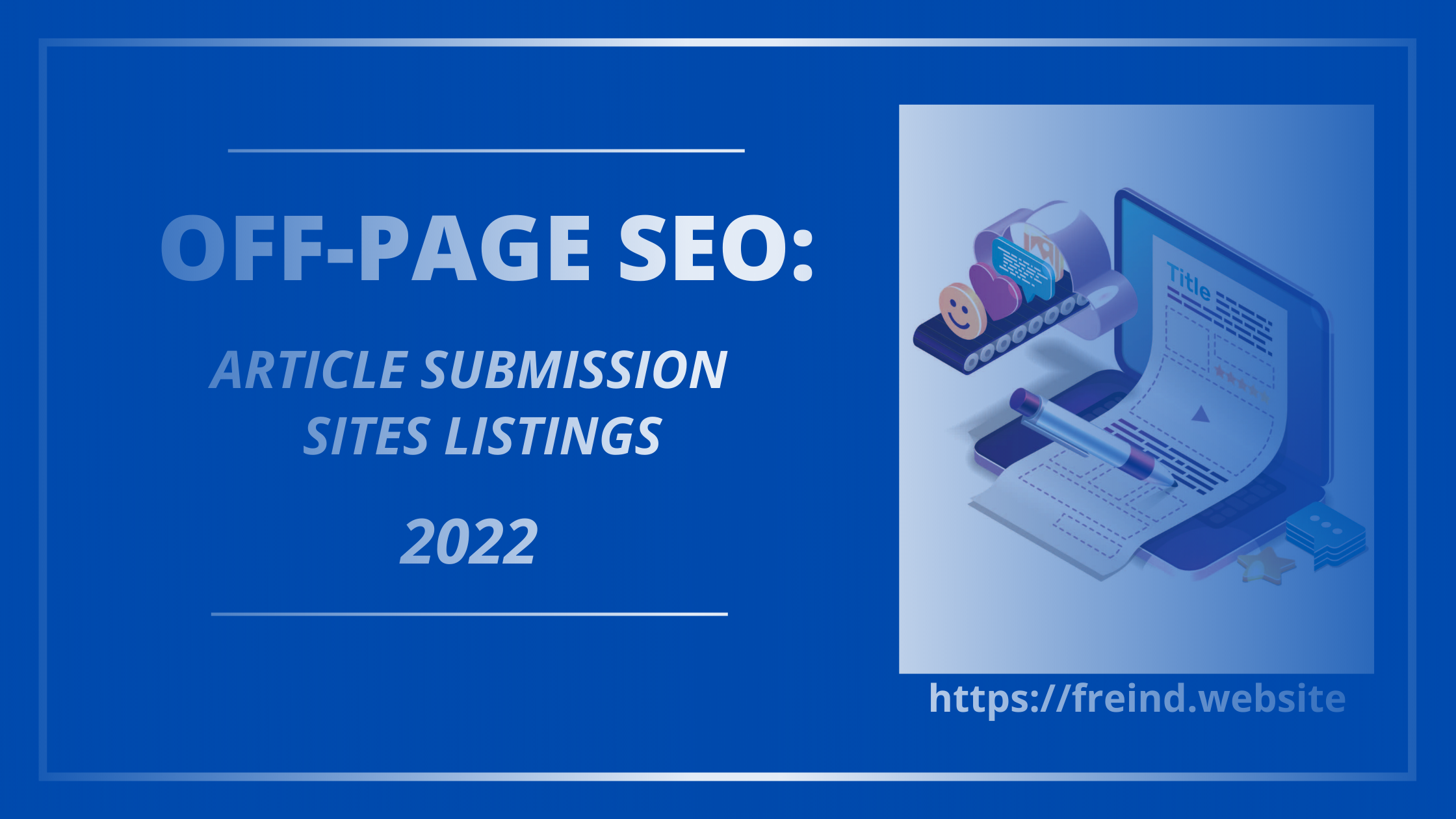 OFF-PAGE SEO:TOP ARTICLE SUBMISSION LISTING SITES