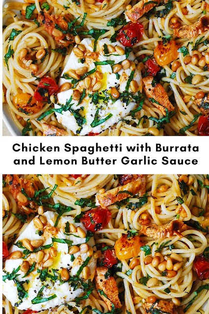 Chicken Spaghetti with Burrata and Lemon Butter Garlic Sauce