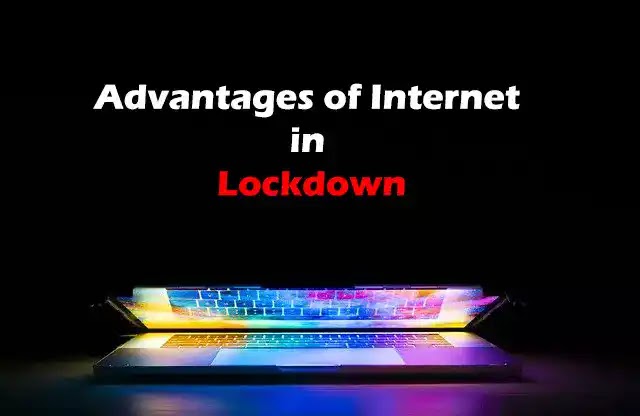 Advantages of Internet in Lockdown