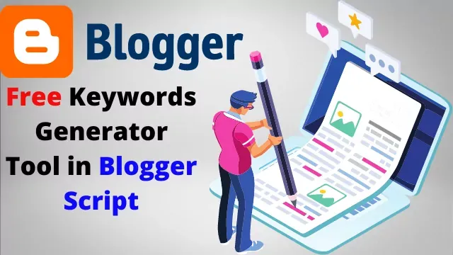 How To Create Keywords Generator Tool in Blogger Free