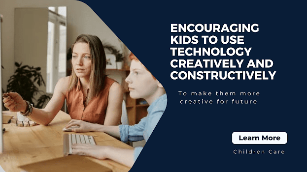 Encouraging Kids to Use Technology Creatively and Constructively