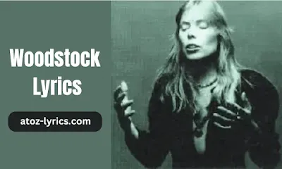 Woodstock Lyrics - Joni Mitchell