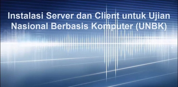 Instalasi Server dan Client UNBK 2017