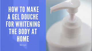 How to make a gel douche for whitening the body at home