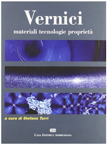 Vernici. Materiali, tecnologie, proprietà