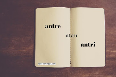 antri atau antre