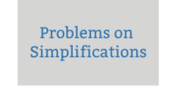 Problems Related to Simplifications.