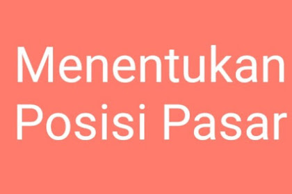 Menentukan Posisi Pasar