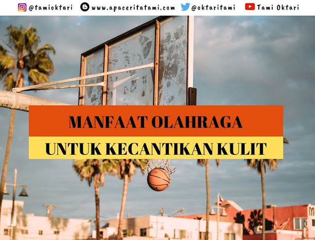 Ini Dia Beberapa Manfaat Olahraga Untuk Kecantikan Kulit Yang Harus Kalian Ketahui