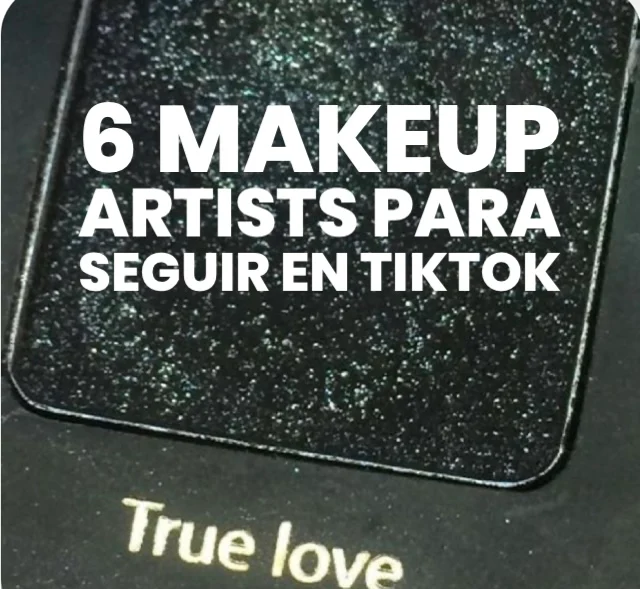 Los mejores maquilladores de tiktok