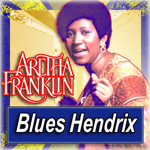 ARETHA FRANKLIN · by Blues 

Hendrix