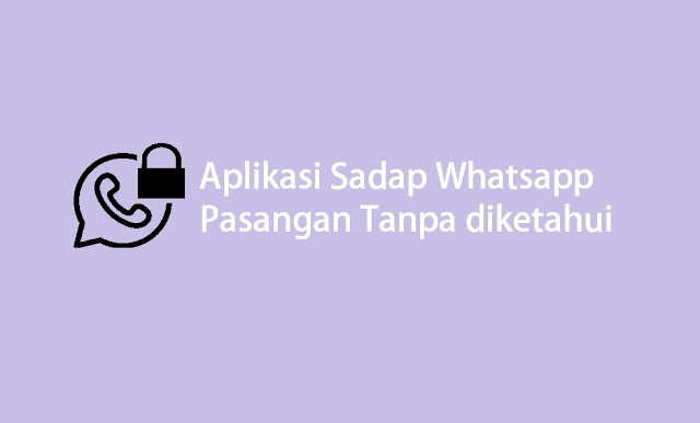 Aplikasi sadap whatsapp pasangan