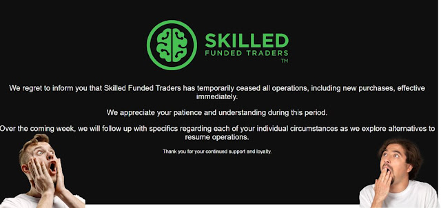 Breaking:Prop Trading Firm ''Skilled Funded Traders has temporarily ceased all operations''