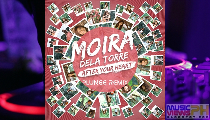 Moira Dela Torre - After Your Heart (Plunge Remix) (2016) Single