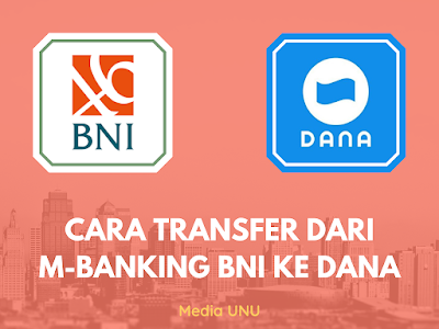 Cara Transfer dari Mobile Banking BNI ke DANA