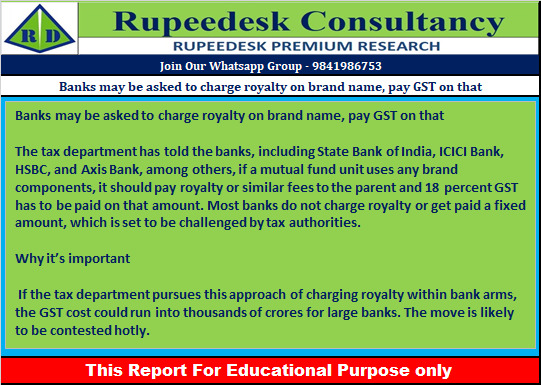 Banks may be asked to charge royalty on brand name, pay GST on that - Rupeedesk Reports - 07.07.2022