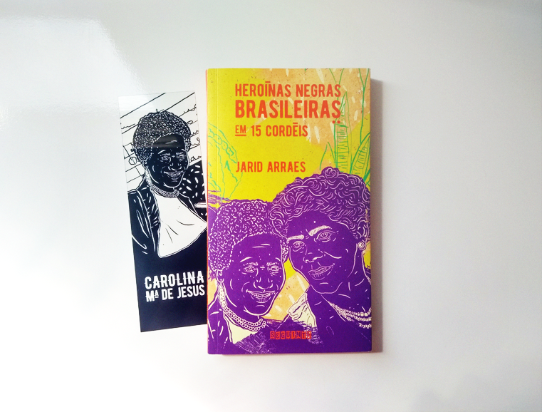Marcador e capa do livro Heroínas Negras Brasileiras: em 15 cordéis, de Jarid Arraes