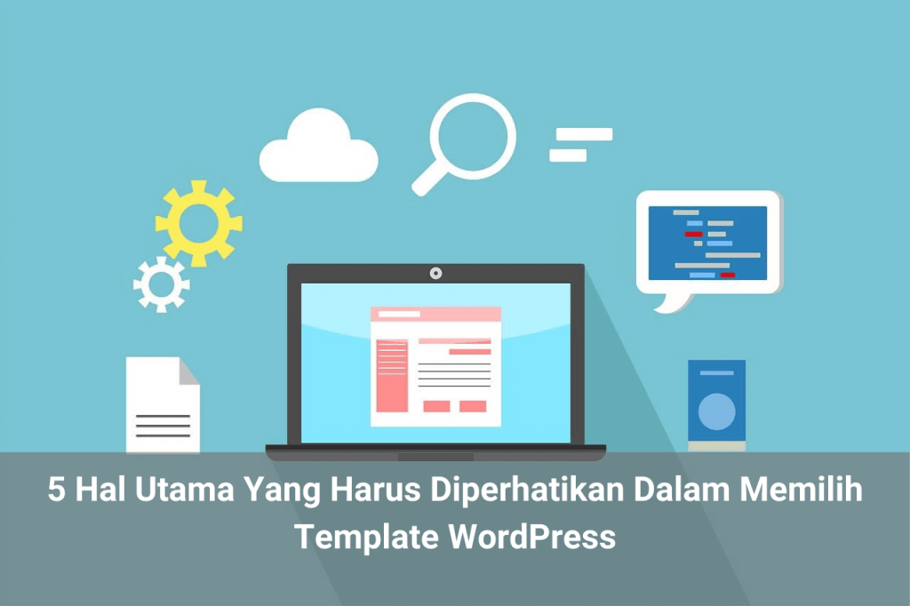 Hal Krusial Yang Harus Diperhatikan Saat Ganti Theme WordPress